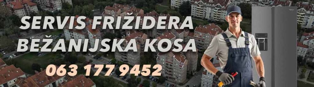 servis frizidera bezanijska kosa